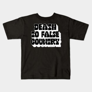 Death to False Country / Retro Typography Design Kids T-Shirt